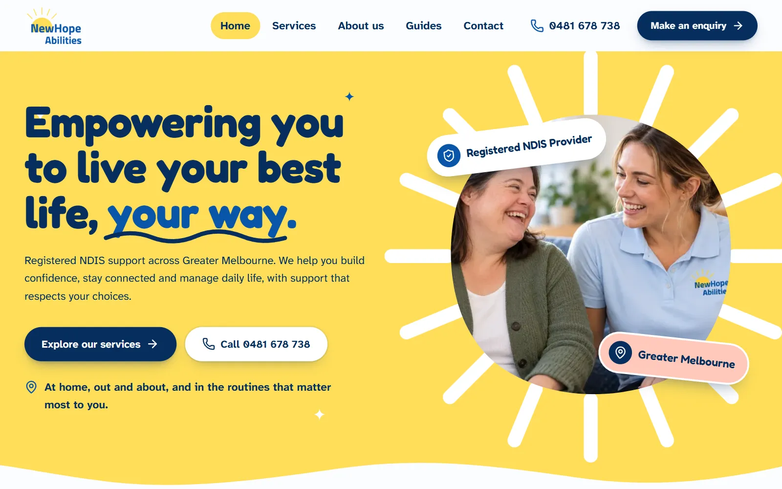 Desktop view of the NewHope Abilities homepage, with the headline Empowering you to live your best life, your way beside a photo of a participant and support worker inside a yellow sunburst